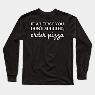 Order Pizza Long Sleeve T-Shirt